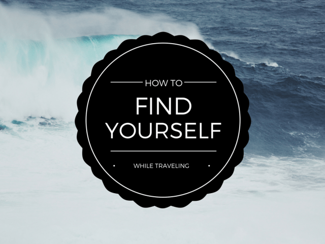 Find Yourself While Travelling